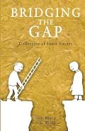 The Bridging Gap: Collection of Short Stories
