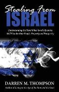 Stealing From Israel: Understanding the Time When Israel's Enemies Will Plunder their People, Property and Prosperity