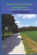 Short History of Roads and Highways: From Ridgeways to Interstate Superhighways