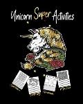 Unicorn Super Activities: Fun Unicorn coloring notebook, includes Sudoku, Mazes and a journal to cultivate an attitude of gratitude