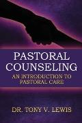 Pastoral Counseling: An Introduction To Pastoral Care