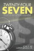Twenty-Four Seven: Time Is In Your Hands
