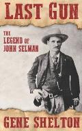 Last Gun: The Legend of John Selman