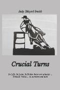 Crucial Turns: In Life, In Love, In Rodeo there are always . . . Crucial Turns . . . to survive and win