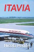 Itavia: Storia della pi? discussa compagnia aerea italiana