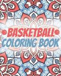 Basketball Coloring Book: Laugh Love Motivational and Inspirational Sayings Coloring Book for Adults (Basketball Lovers)