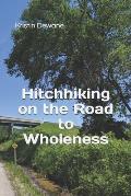 Hitchhiking on the Road to Wholeness