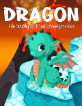 Dragon Fun Activity Book And Coloring for Kids: An Adult Coloring Book with Adorable Dragon Babies, Cute Fantasy Creatures