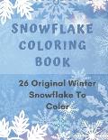 Snowflake Coloring Book: 26 Winter Snowflake Design to Color, Fun For Adult
