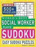 World's Best Social Worker Plays Sudoku: Easy Sudoku Puzzle Book Gift For Social Worker Appreciation Birthday End of year & Retirement Gift