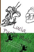 Lucia, Puella Mala