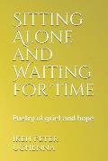 Sitting Alone and Waiting for Time: Poetry of grief and hope