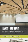 Event Design: How to create a business operation plan for conventions, trade shows and corporate events