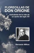 Florecillas de Don Orione: An?cdotas de la vida de un santo del siglo XX