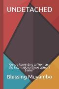 Undetached: Gentle Reminders to Women in the International Development Sector