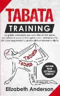 Tabata Training: La guida completa per uno stile di vita sano, per perdere peso e dimagrire con l' allenamento da casa seguendo la gius