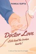 Doctor Love: Let's heal the broken hearts