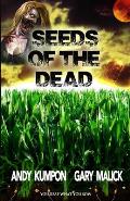Seeds of the Dead: (Genetically Modified Zombies! A tale of a deadly viral outbreak in our bioengineered food.)