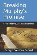 Breaking Murphy's Promise: How Democrats Abandoned Grandma