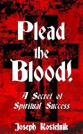 Plead the Blood!: A Secret of Spiritual Success