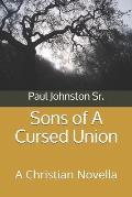 Sons of A Cursed Union: A Christian Novella