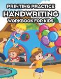 Printing Practice Handwriting Workbook For Kids: Children's Workbook Of Traceable Words To Write, A Notebook For Enhancing Handwriting Skills
