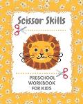 Scissor skills preschool workbook: A fun cuting activity book for children Scissor Practice for Preschool