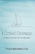 I Cried Oceans: A Journey of Faith, Hope and Resilience