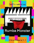 Rumba Monster: Don't fear Rumba is here.