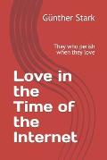 Love in the Time of the Internet: They who perish when they love