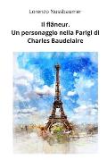 Il fl?neur. Un personaggio nella Parigi di Charles Baudelaire