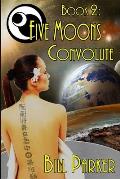 Five Moons: Convolute: Book 2