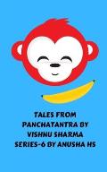 Tales from panchatantra by vishnu sharma series - 6: from various sources