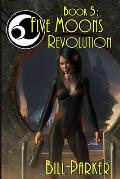 Five Moons: Revolution: Book 5