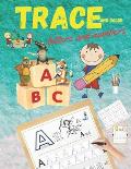 Trace and Color Letters and Numbers: Tracing Activity Book and Coloring Alphabet for Preschool, Kindergarten, and Kids Ages 3-5