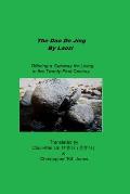 The Dao De Jing by Laozi: Offering A Gateway For Living In The Twenty-First Century