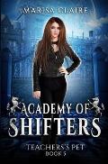 Academy of Shifters: Teacher's Pet (Veiled World)