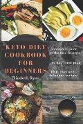 Keto Diet Cookbook for Beginners: 100+ Simple, affordable and quick low carb Recipes to kickstart your keto journey