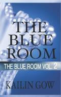 The Blue Room Vol. 2: The Blue Room Series