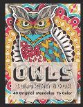 Owls Coloring Book: 40 Original Mandalas for Adults with Stress Relieving, Designs for Adults Relaxation