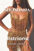 Shoshana: Histionic