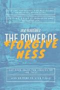 The Power of Forgiveness: Keys to forgiving and restoring broken relationships, letting go of bitterness and resentment. Set free from the chain