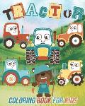 Tractor: Coloring Book For Kids Ages 2-4 4-8 Fun Tractor Colouring Book for Toddlers, Preschooler, Boys, Girls