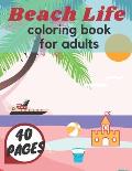 Beach Life Coloring Book For Adults: Island Relaxation Underwater Sea Creatures Fun Meditation Relief Boys Girls Holiday