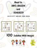 Road to ANTI-RACISM and DIVERSITY for Kids - vol 4: A fun activity book about anti-racism and diversity, gifts, Birthday, Boys and Girls: ages: 4,5,6,