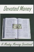 Devoted Money - A Monday Morning Devotional