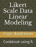 Likert Scale Data Linear Modeling: A Cookbook using R