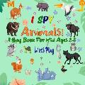 I Spy Animals! I Spy Book For Kid Ages 2-5: A Fun Guessing Game Picture Puzzle Book for Kids, Preschool and Kindergarten. (I Spy Everything #2)