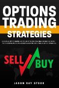 Options Trading Strategies: Learn How To Improve Your Options Trading Business With The Best-Proven Strategies and Create a Six-Figure Business