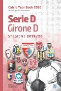 Serie D Girone D 2019/2020: Tutto il calcio in cifre